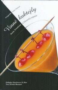 VINNÉ KOKTEJLY – NOVÉ, KREATIVNÍ A KLASICKÉ NÁPOJE – Davide Manzoni