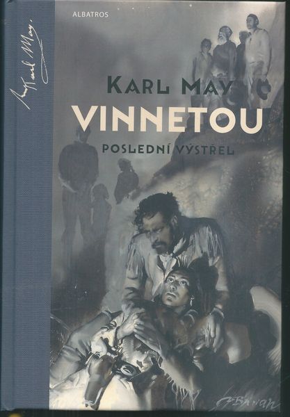 VINNETOU – POSLEDNÍ VÝSTŘEL – Karel May