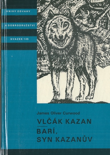 vlcakazan VLČÁK KAZAN / BARÍ, SYN KAZANŮV – James Oliver Curwood
