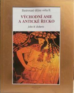 VÝCHODNÍ ASIE A ANTICKÉ ŘECKO – John M. Roberts