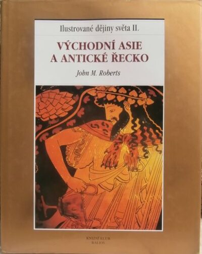 VÝCHODNÍ ASIE A ANTICKÉ ŘECKO – John M. Roberts