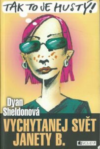 VYCHYTANEJ SVĚT JANETY B. – Dyan Sheldonová
