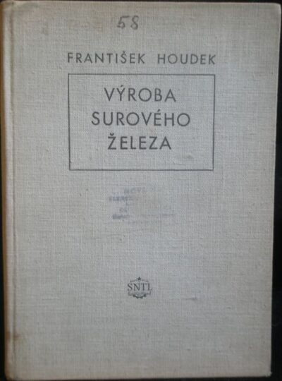 VÝROBA SUROVÉHO ŽELEZA – František Houdek