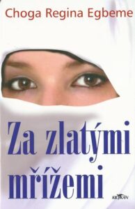 ZA ZLATÝMI MŘÍŽEMI – Choga Regina Egbeme