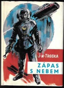 ZÁPAS S NEBEM – J. M. Troska