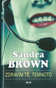 ZDRAVÍM TĚ, TEMNOTO – Sandra Brown