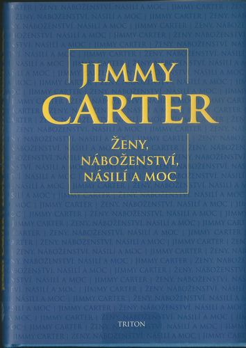 ŽENY, NÁBOŽENSTVÍ, NÁSILÍ A MOC – Jimmy Carter