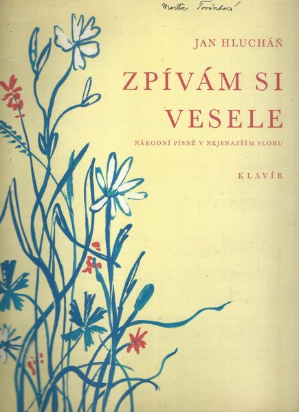 ZPÍVÁM SI VESELE – Jan Hlucháň