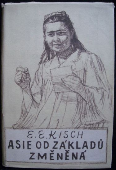 ASIE OD ZÁKLADŮ ZMĚNĚNÁ – Egon Ervín Kisch