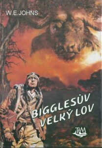 BIGGLESŮV VELKÝ LOV – William Earl Johns