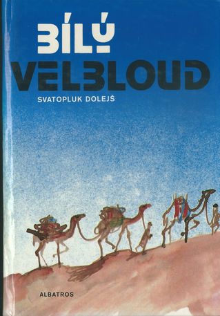 bilvelb BÍLÝ VELBLOUD – Svatopluk Dolejš