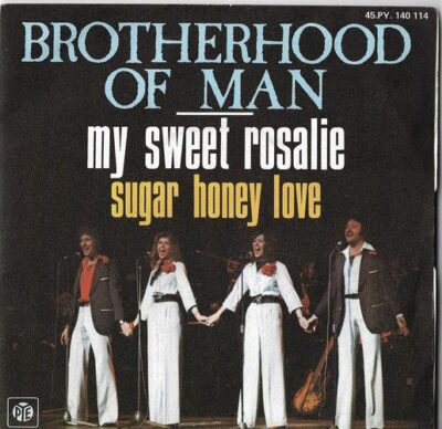 BROTHERHOOD OF MAN – MY SWEET ROSALIE / SUGAR HONEY LOVE SP deska