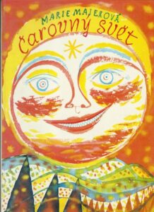 ČAROVNÝ SVĚT – Marie Majerová