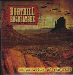 BOOTHILL REGULATORS – DEGRADATION OF THE WEST (CD)