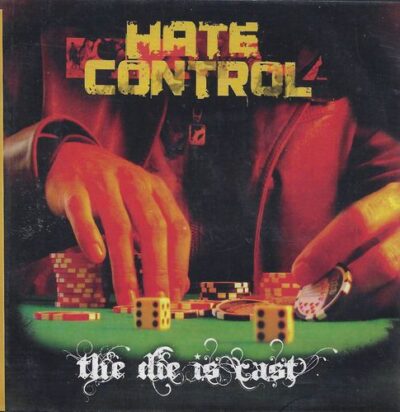 CD HATE CONTROL – THE DIE IS CAST