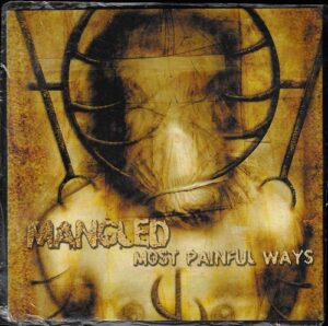 MANGLED – MOST PAINFUL WAYS (CD)
