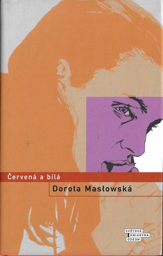 ČERVENÁ A BÍLÁ – Dorota Masłowská