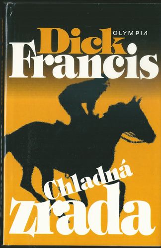 CHLADNÁ ZRADA – Dick Francis