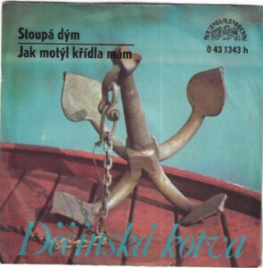 DĚČÍNSKÁ KOTVA – STOUPÁ DÝM / JAK MOTÝL KŘÍDLA MÁM (SP)