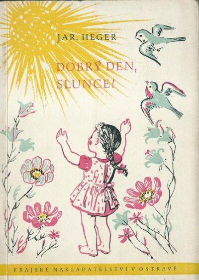 DOBRÝ DEN, SLUNCE! – Jar. Heger