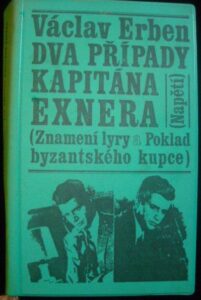 DVA PŘÍPADY KAPITÁNA EXNERA – Václav Erben