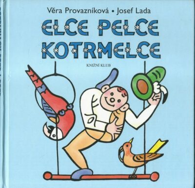 ELCE PELCE KOTRMELCE – Věra Provazníková