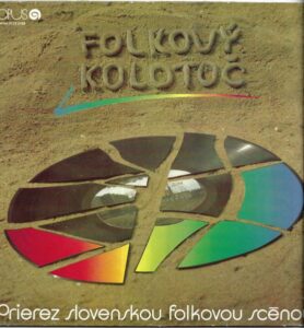 FOLKOVÝ KOLOTOČ – PRIEREZ SLOVENSKOU FOLKOVOU SCÉNOU (LP)