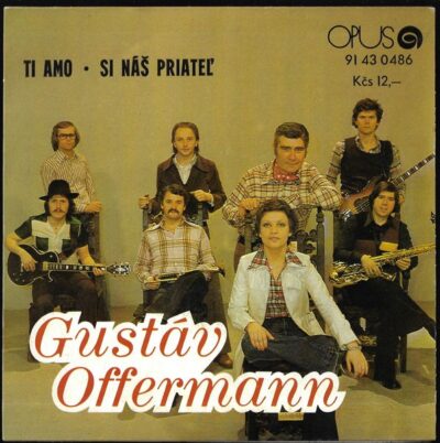 GUSTÁV OFFERMANN – TI AMO / SI NÁŠ PRIATEĽ SP deska