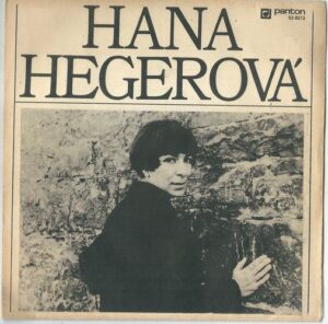 HANA HEGEROVÁ – LÁSKO MÁ, CESTA / LÁSKA, MŮJ DÍK (SP)