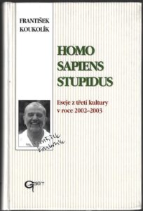 HOMO SAPIENS STUPIDUS – František Koukolík