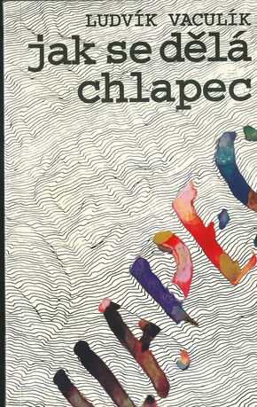 JAK SE DĚLÁ CHLAPEC – Ludvík Vaculík