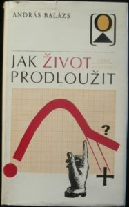 JAK ŽIVOT PRODLOUŽIT – András Balázs