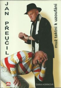 JAN PŘEUČIL – MUŽ TAKTNÍ K UZOUFÁNÍ – Šárka Horáková