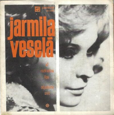 JARMILA VESELÁ – AŽ ROZKVETOU LÍPY / ODJEDEME SNÍT SP deska