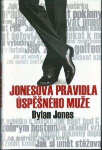 JONESOVA PRAVIDLA ÚSPĚŠNÉHO MUŽE – Dylan Jones