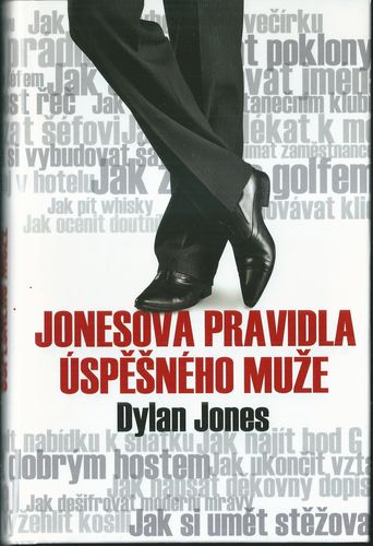 JONESOVA PRAVIDLA ÚSPĚŠNÉHO MUŽE – Dylan Jones
