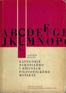 KATEGORIE NAHODILÉHO V DĚJINÁCH FILOSOFICKÉHO MYŠLENÍ – Jaromír Bartoš