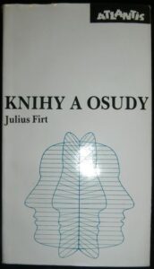 KNIHY A OSUDY – Julius Firt