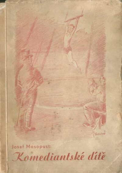 KOMEDIANTSKÉ DÍTĚ – Josef Masopust
