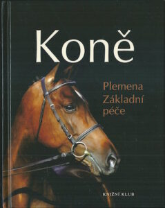 KONĚ – PLEMENA, ZÁKLADNÍ PÉČE – Saskia Brixnerová