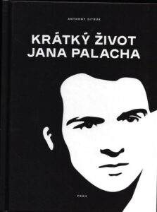 KRÁTKÝ ŽIVOT JANA PALACHA – Anthony Sitruk