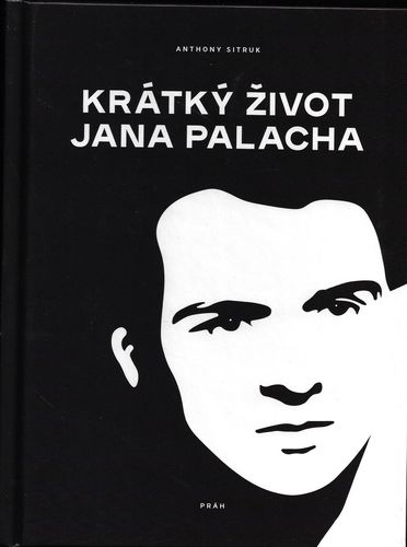 krtzivjpal KRÁTKÝ ŽIVOT JANA PALACHA – Anthony Sitruk