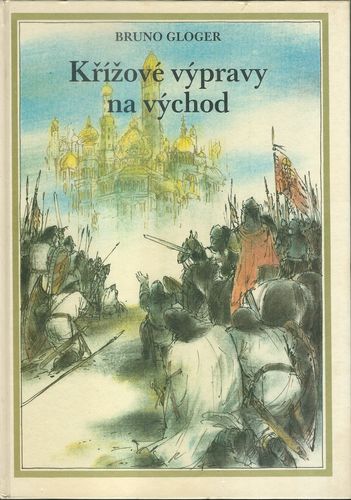 krizvypr KŘÍŽOVÉ VÝPRAVY NA VÝCHOD