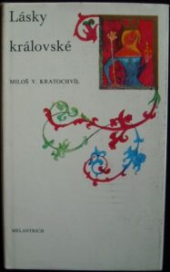 LÁSKY KRÁLOVSKÉ – Miloš V. Kratochvíl