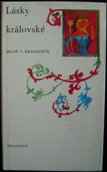 laskykr LÁSKY KRÁLOVSKÉ – Miloš V. Kratochvíl