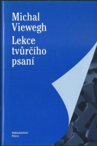 LEKCE TVŮRČÍHO PSANÍ – Michal Viewegh