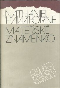 MATEŘSKÉ ZNAMÉNKO – Nathaniel Hawthorne