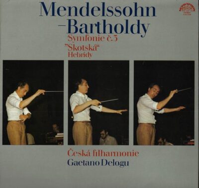 MENDELSSOHN-BARTHOLDY – SYMFONIE č.3 „SKOTSKÁ“, HEBRIDY LP deska