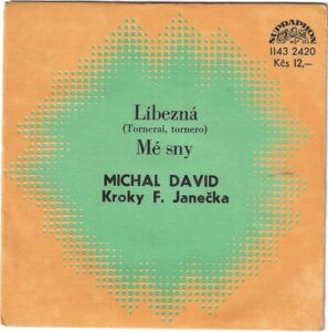 MICHAL DAVID A KROKY FRANTIŠKA JANEČKA – LÍBEZNÁ / MÉ SNY (SP)