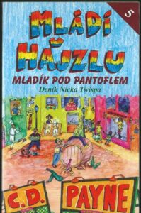 MLÁDÍ V HAJZLU – MLADÍK POD PANTOFLEM – C. D. Payne